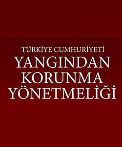 Binaların Yangından Korunması Hakkında Yönetmelik, yangın yönetmenliği, gaziantep yangın denetimi, yangın yönetimi